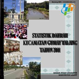 Statistik Daerah Kecamatan Gumay Talang Tahun 2011