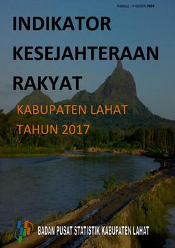 Indikator Kesejahteraan Rakyat Kabupaten Lahat Tahun 2017